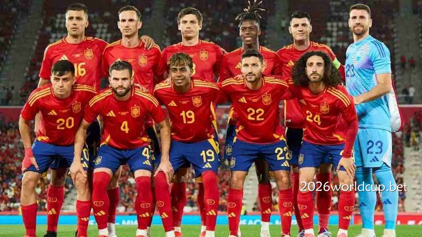 西班牙国家队：2026世界杯夺冠呼声高，凭什么？