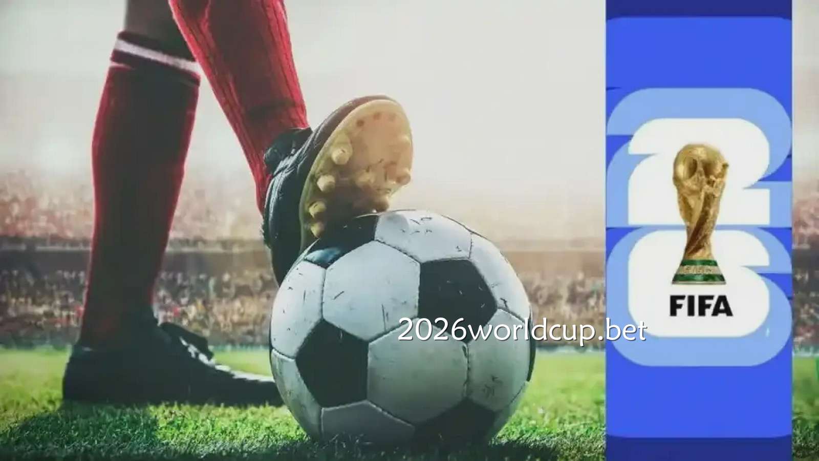 赞助2026世界杯有哪些好处｜2026世界杯